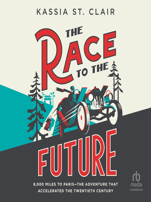 Title details for The Race to the Future by Kassia St. Clair - Available